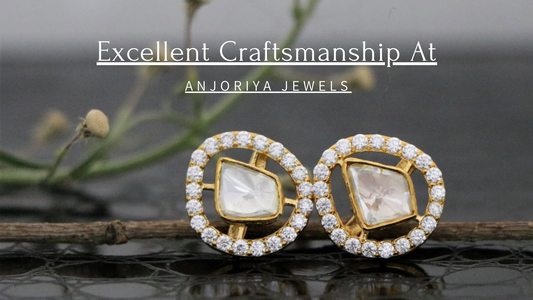 Excellent Craftmanship at Anjoriya Jewels